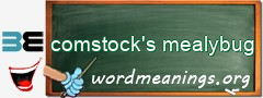 WordMeaning blackboard for comstock's mealybug